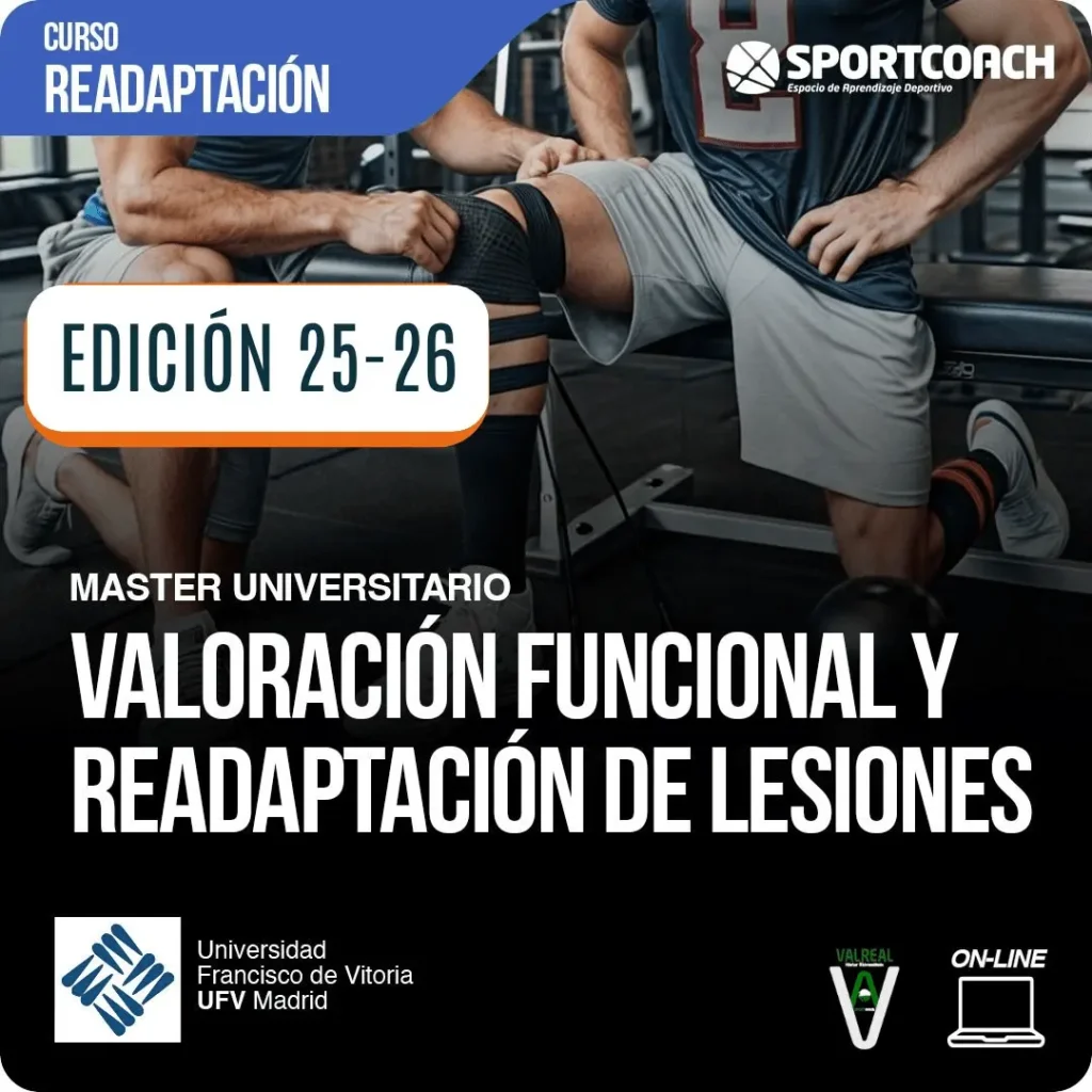 Máster en Valoración Funcional y Readaptación de Lesiones VALREAL EDICIÓN 25-26 Máster Readaptación Valreal