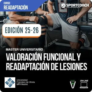 Máster en Valoración Funcional y Readaptación de Lesiones VALREAL EDICIÓN 25-26