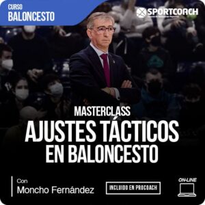 AJUSTES TÁCTICOS EN BALONCESTO MONCHO FERNÁNDEZ PROCOACH
