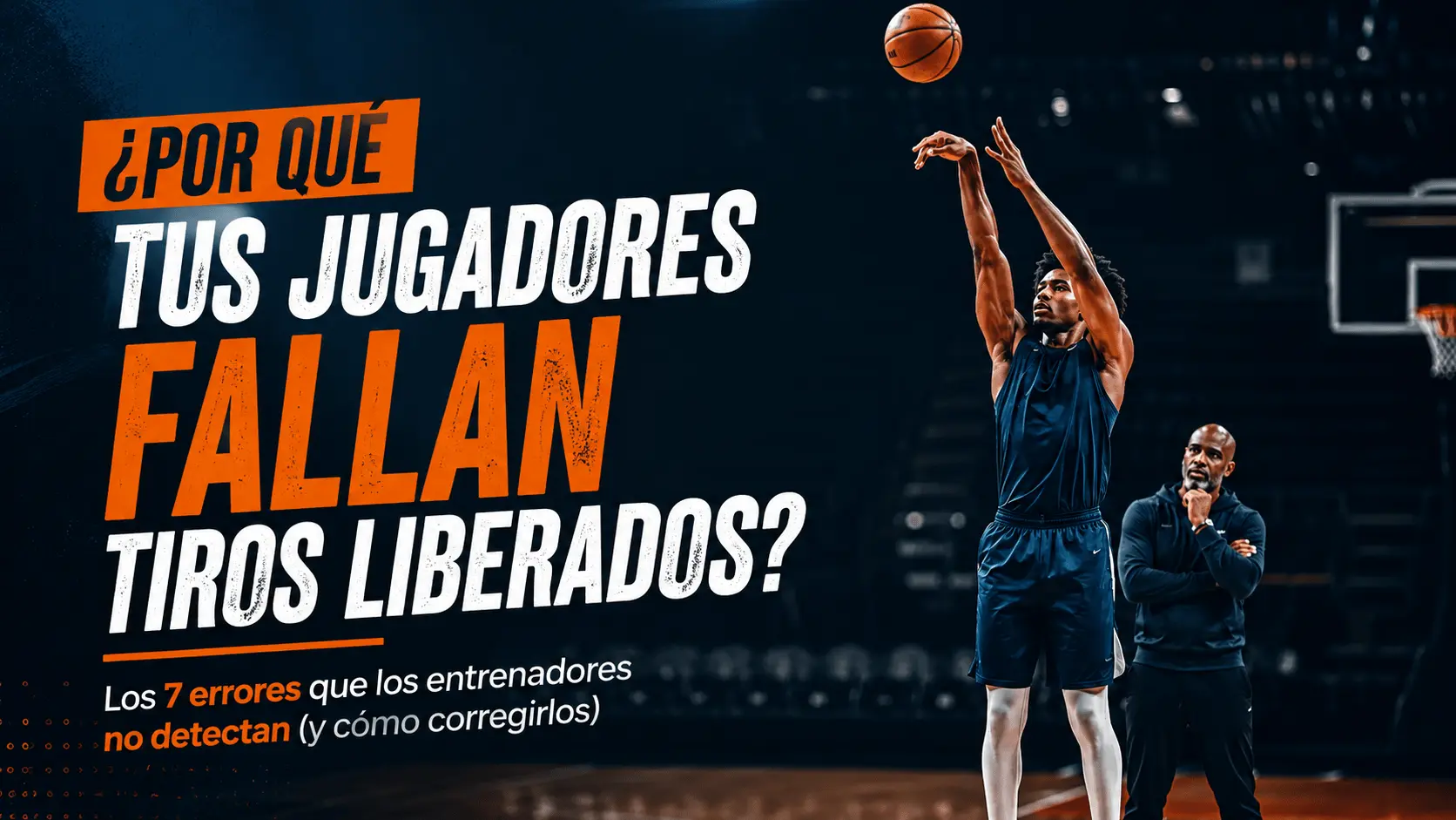 ¿Por qué tus jugadores fallan tiros liberados? enseñar a tirar a canasta baloncesto